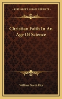 Christian Faith in an Age of Science 1163117676 Book Cover