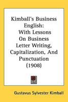 Kimball's Business English: With Lessons On Business Letter Writing, Capitalization, And Punctuation 1437059686 Book Cover