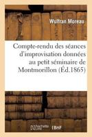Compte-Rendu Des Séances d'Improvisation Données Au Petit Séminaire de Montmorillon 2013369689 Book Cover