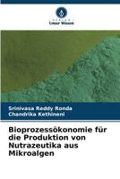 Bioprozessökonomie für die Produktion von Nutrazeutika aus Mikroalgen 6204639862 Book Cover