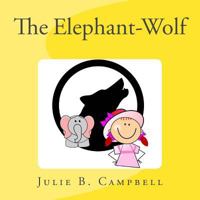 The Elephant-Wolf 153027981X Book Cover