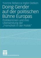 Doing Gender Auf Der Politischen Buhne Europas: Politikerinnen Und Ihre Uberwindung Der "Fremdheit in Der Politik" 3531159097 Book Cover