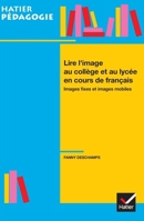 Hatier Pédagogie - Lire l'image en collège et lycée en cours de français 2218749416 Book Cover