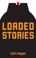 Loaded Stories 0615821219 Book Cover