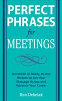 Perfect Phrases for Meetings (Perfect Phrases) 0071546839 Book Cover