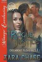 Rogue Justice [Decadent Pleasures 1] (Siren Publishing Menage Everlasting) 1642438324 Book Cover