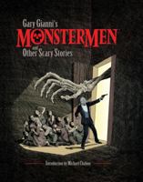 Gary Gianni's Monstermen and Other Scary Stories 159582829X Book Cover