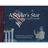 A Soldier's Star: The love and loss between a parent and child 1425172652 Book Cover