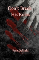 Don't Break His Rules B0H6T5V8F6 Book Cover