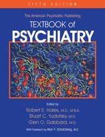 American Psychiatric Publishing Textbook of Psychiatry (TEXTBOOK OF PSYCHIATRY (HALES)) (TEXTBOOK OF PSYCHIATRY (HALES)) (TEXTBOOK OF PSYCHIATRY (HALES))