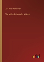 The Mills of the Gods. A Novel 3385388333 Book Cover