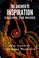 The Answer is INSPIRATION: Calling the Muses B08J579C6T Book Cover