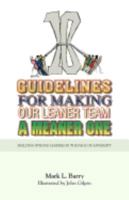 Ten Guidelines for Making Our Leaner Team a Meaner One: Building Strong Leaders in the Face of Adversity 0692860185 Book Cover