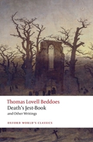 Death's Jest-Book and Other Writings (Oxford World's Classics) 0192887882 Book Cover