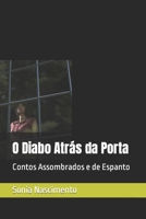 O Diabo Atr�s da Porta: Contos Assombrados e de Espanto B0B7QPTPW1 Book Cover