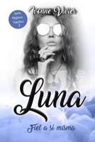 Luna. Fiel a s� misma: Una historia de superaci�n, amor y pasi�n. B09GZPJZCS Book Cover