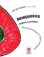 Brinquedos miúdos e graúdos nascidos da barriga da Língua Portuguesa 854555933X Book Cover