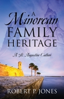 A Minorcan Family Heritage: A St. Augustine Culture 1977247121 Book Cover