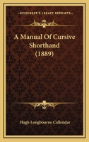 A Manual of Cursive Shorthand 1016936230 Book Cover