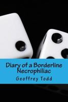 Diary of a Borderline Necrophiliac 1539961656 Book Cover