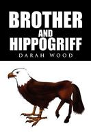 Brother and Hippogriff 1450039898 Book Cover