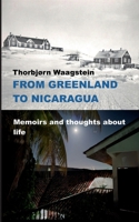 From Greenland to Nicaragua: Memoirs and thoughts about life 8743091032 Book Cover