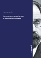 Sprachverwirrung zwischen den Erwachsenen und dem Kind (German Edition) 3750123721 Book Cover