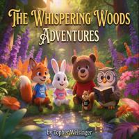 The Whispering Woods Adventures B0GYJHTRKG Book Cover