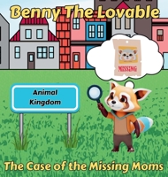 Benny The Lovable: The Case of the Missing Moms (Benny's Learning & Fun) 1959376225 Book Cover