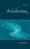 Irrlichtertanz: Fantasiestücke 3744864154 Book Cover
