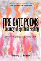 Fire Gate Poems: A Journey of Spiritual Healing 1462036740 Book Cover