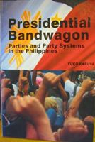 Presidential Bandwagon: Parties and Party Systems in the Philippines 9712721817 Book Cover