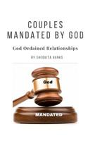 Couples Mandated By God: God Ordained Marriages Hand-Picked For The Lord's Use 1096856425 Book Cover