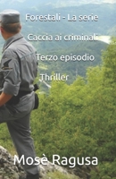 Forestali - La serie - Caccia ai criminali - Terzo episodio (Italian Edition) B0DFPPCHQ7 Book Cover