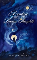 A venture through broken thoughts B0DR345CSC Book Cover