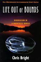 Life Out of Bounds: Bioinvasion in a Borderless World (Worldwatch Environmental Alert Series) 0393318141 Book Cover