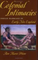 Colonial Intimacies: Indian Marriage in Early New England 0801483638 Book Cover