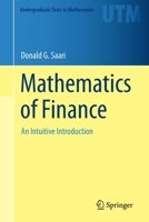 Mathematics of Finance: An Intuitive Introduction (Undergraduate Texts in Mathematics) 3030254429 Book Cover