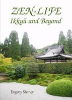 Zen-Life: Ikkyu and Beyond 144385400X Book Cover