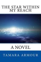 The Star Within My Reach 1533333742 Book Cover