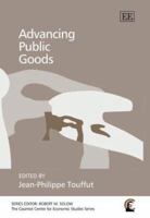 Advancing Public Goods (The Cournot Centre for Economic Studies Series) 1845427181 Book Cover