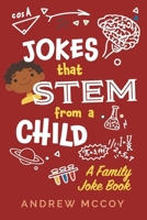 Jokes That Stem From a Child: A Family Joke Book B0F6J349Q8 Book Cover