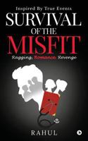 Survival of the Misfit: ragging, romance, revenge 1642498750 Book Cover