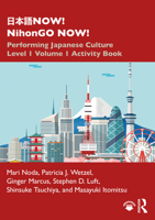 日本語now! Nihongo Now!: Performing Japanese Culture - Level 1 Volume 1 Activity Book 113830431X Book Cover