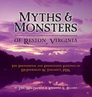 Myths & Monsters of Reston, Virginia: The Phenomenal and Frightening Findings of Dr. Padraigin W. Thalmeus, Pds. 0997314133 Book Cover