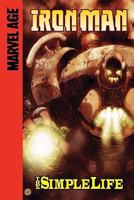 Iron Man (Marvel Age): The Simple Life 1599615924 Book Cover