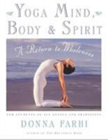 Yoga Mind, Body & Spirit: A Return to Wholeness 0805059709 Book Cover