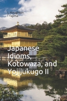 Japanese Idioms, Kotowaza, and Yojijukugo II B08ZBPK2RZ Book Cover