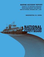 Sinking of the Amphibious Passenger Vehicle Miss Majestic, Lake Hamilton, Near Hot Springs, Arkansas, May 1, 1999: Marine Accident Report NTSB/MAR-02/01 1496079914 Book Cover