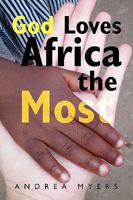 God Loves Africa the Most 1441512063 Book Cover